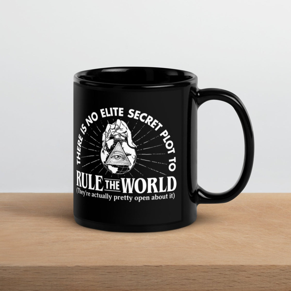 Elite Secret Plot To Rule the World T-Shirt Mug