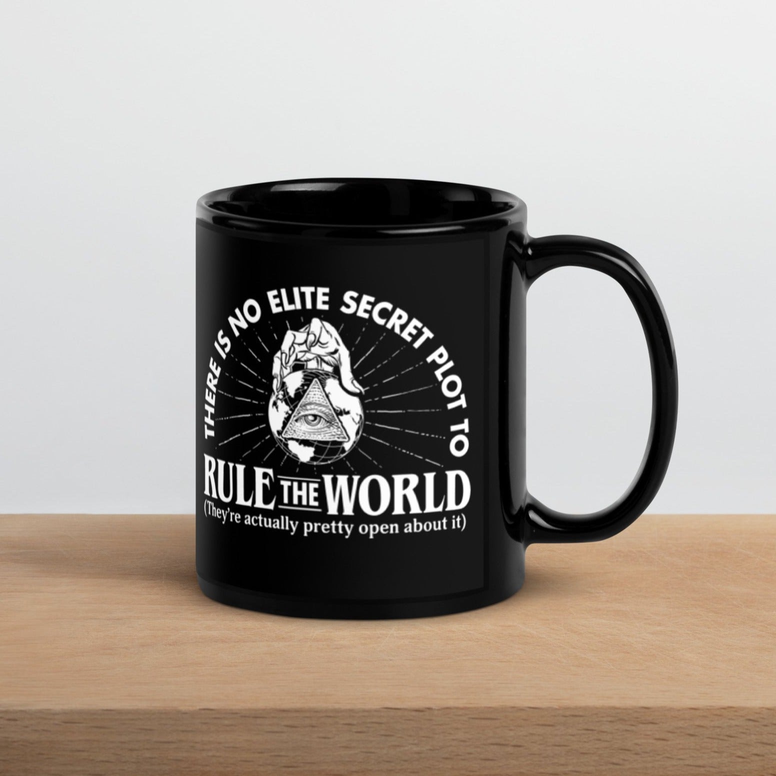 Elite Secret Plot To Rule the World T-Shirt Mug