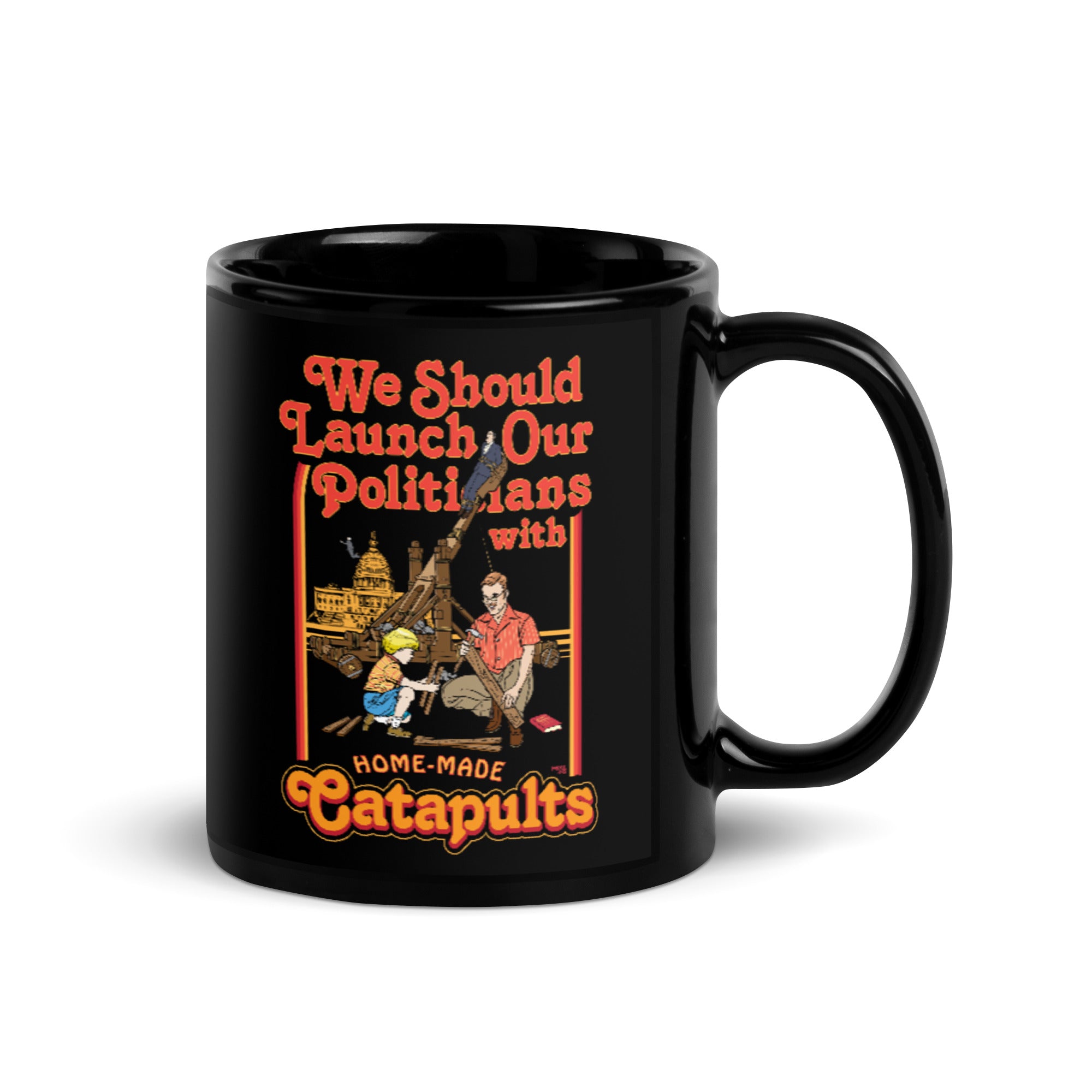 We Should Launch Our Politicians from Catapults Mug