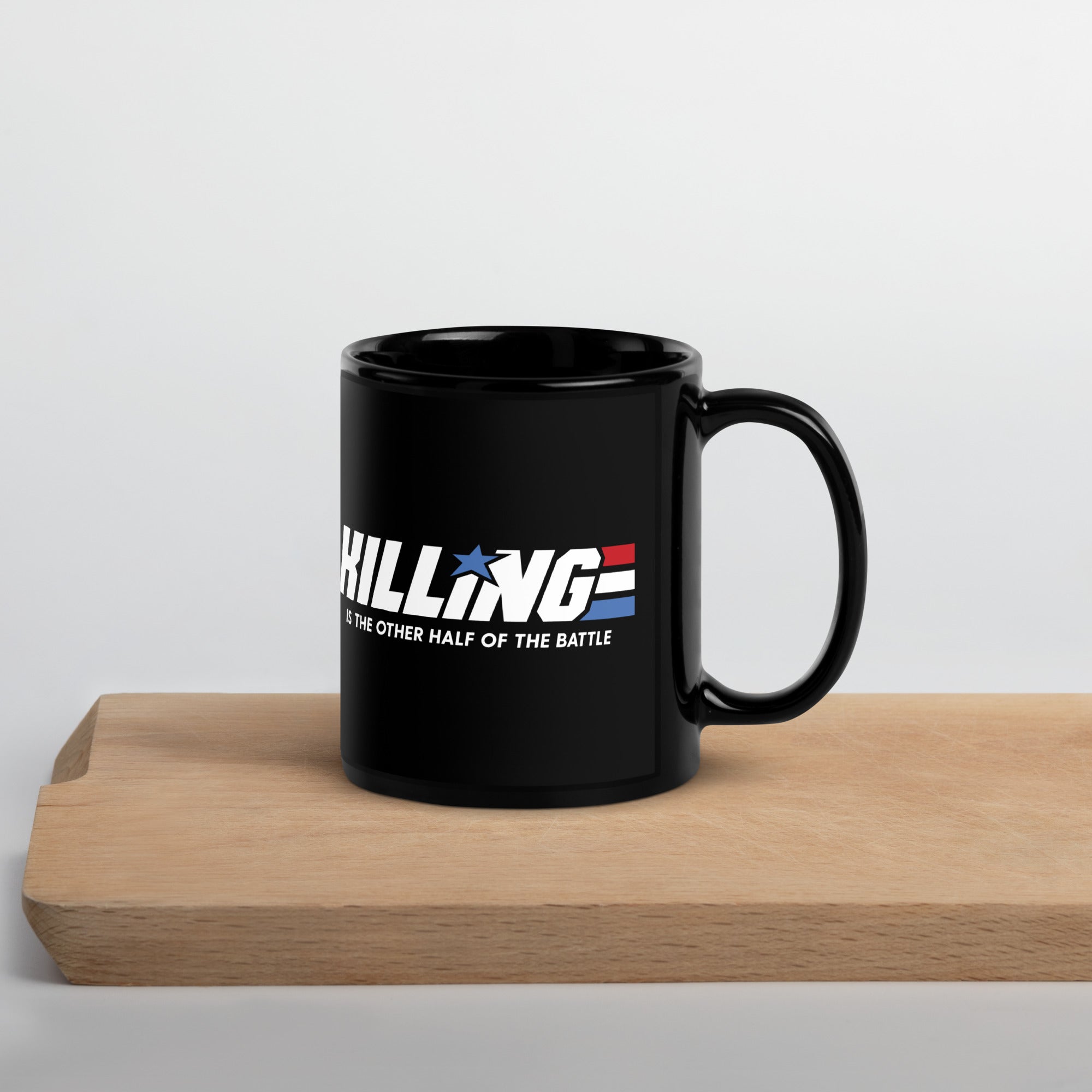 Killing is the Other Half of the Battle Mug