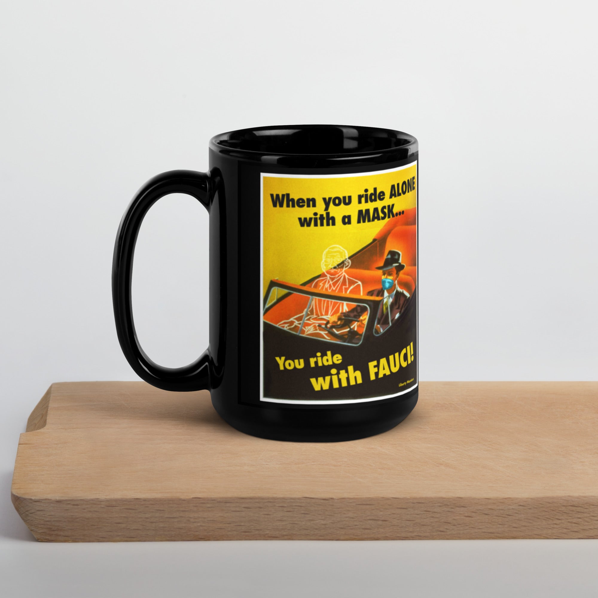 When You Ride alone With A Mask You Ride With FauciBlack Glossy Mug