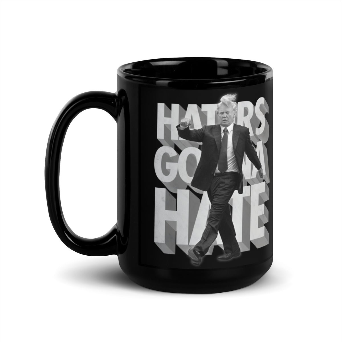 Trump Haters Gonna Hate Coffee Mug