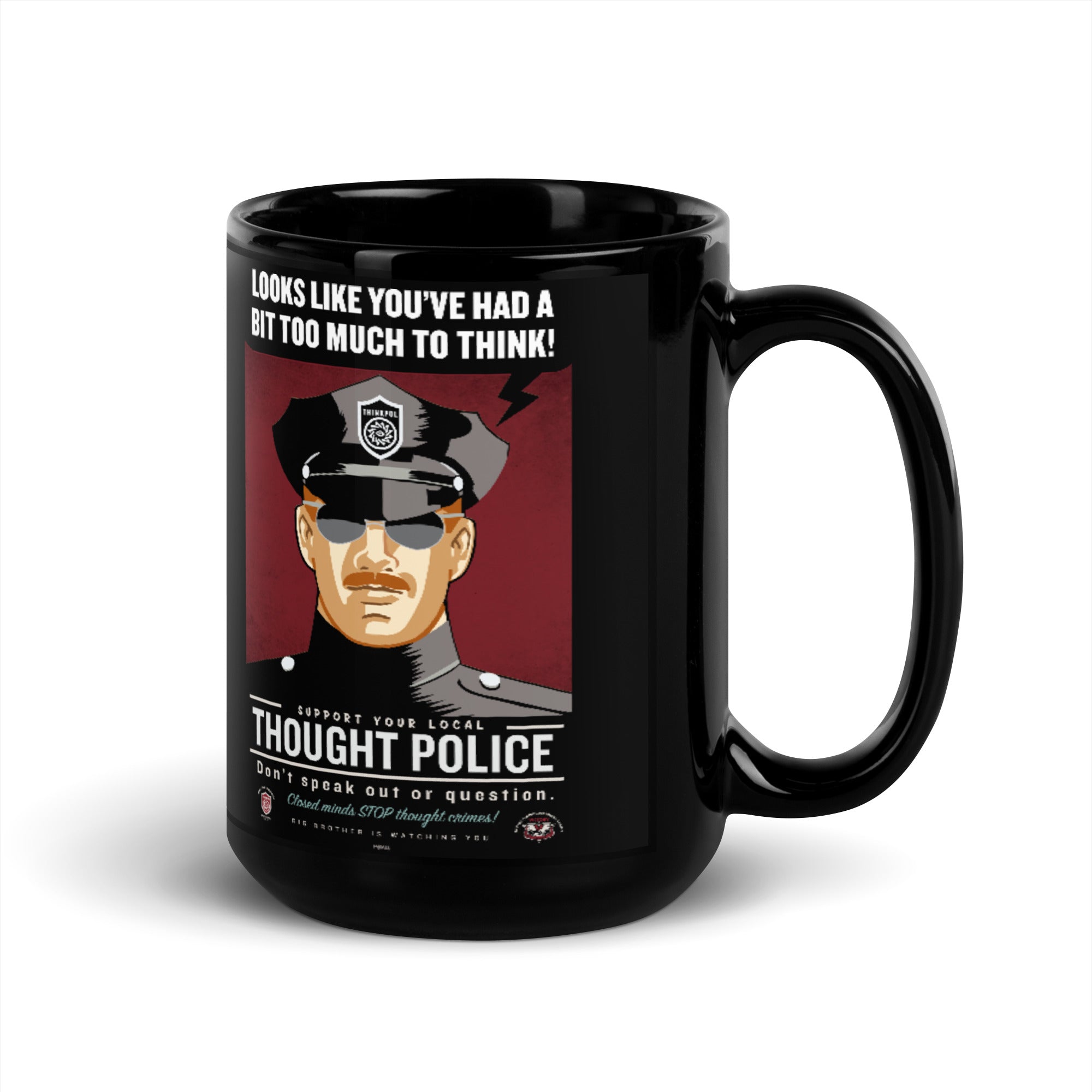 Looks Like You've Had A Bit Too Much To Think Thought Police Black Glossy Mug