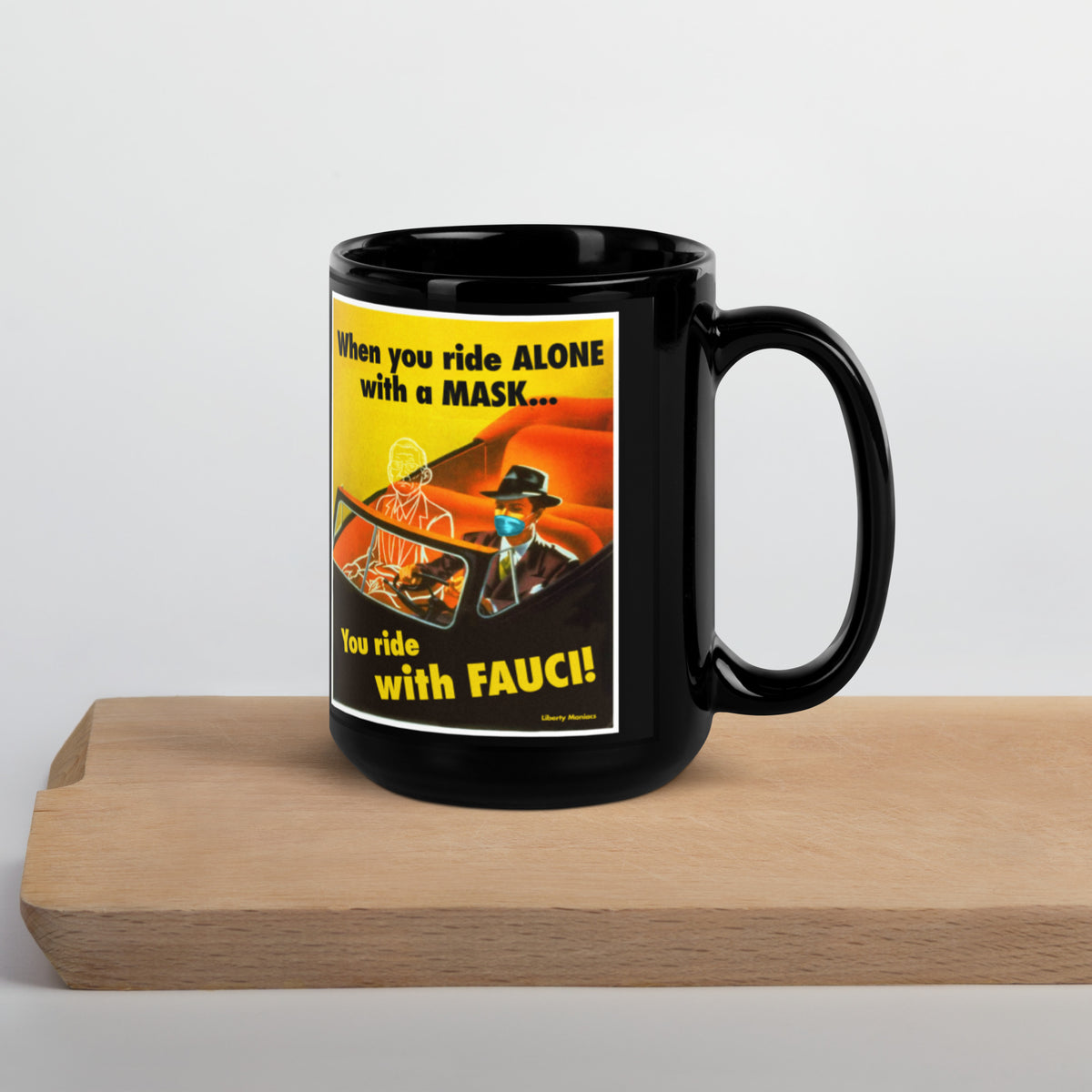 When You Ride alone With A Mask You Ride With FauciBlack Glossy Mug