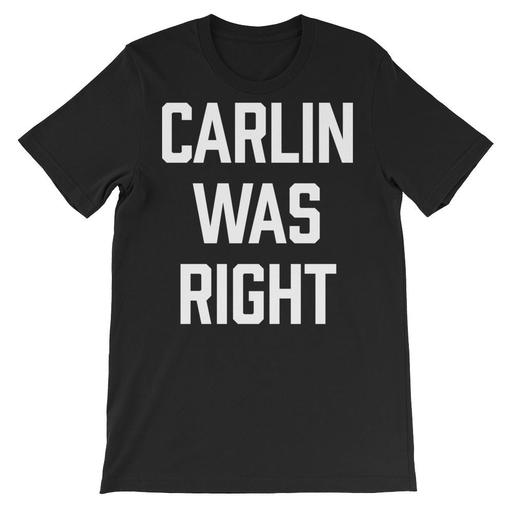 Carlin Was Right Tee