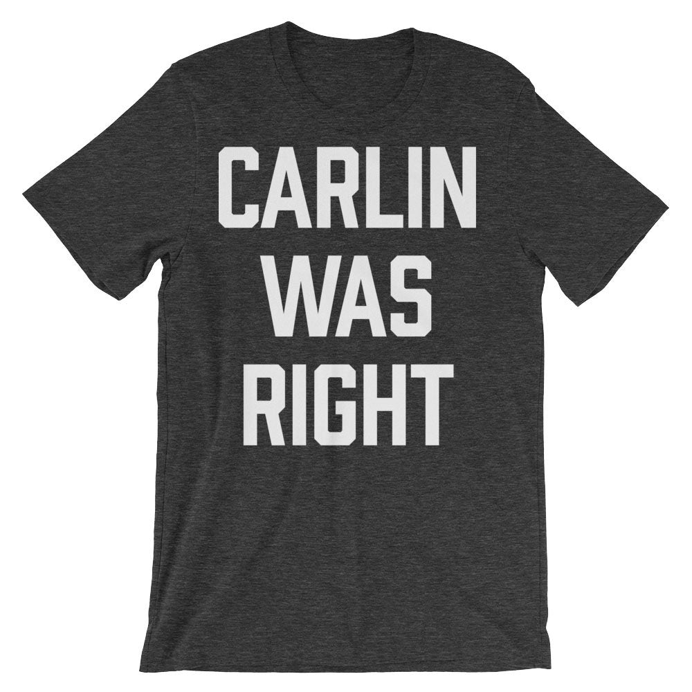 Carlin Was Right Tee