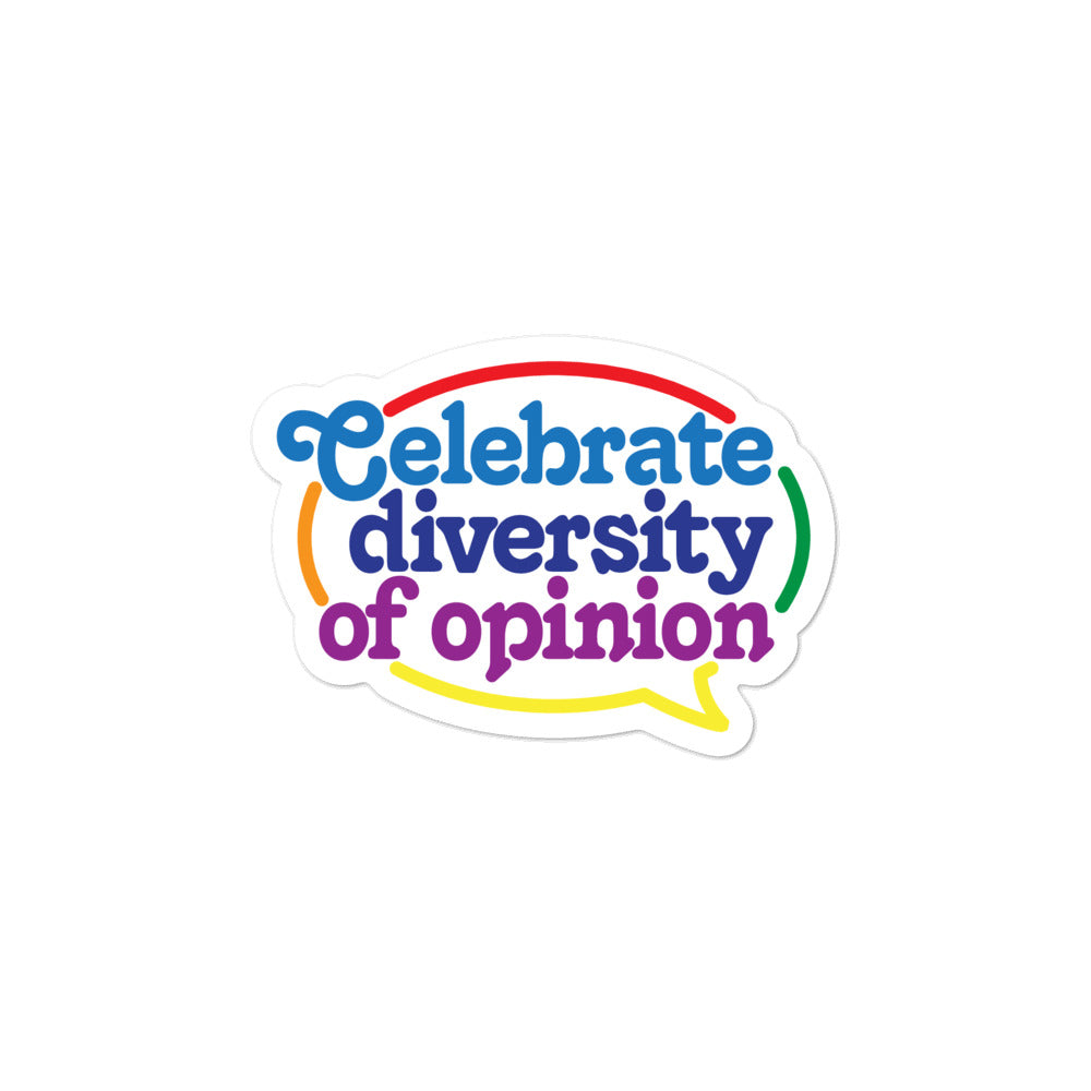 Celebrate Diversity of Opinion Die Cut Sticker