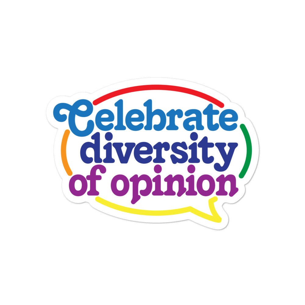 Celebrate Diversity of Opinion Die Cut Sticker