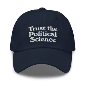 Trust the Political Science Dad hat