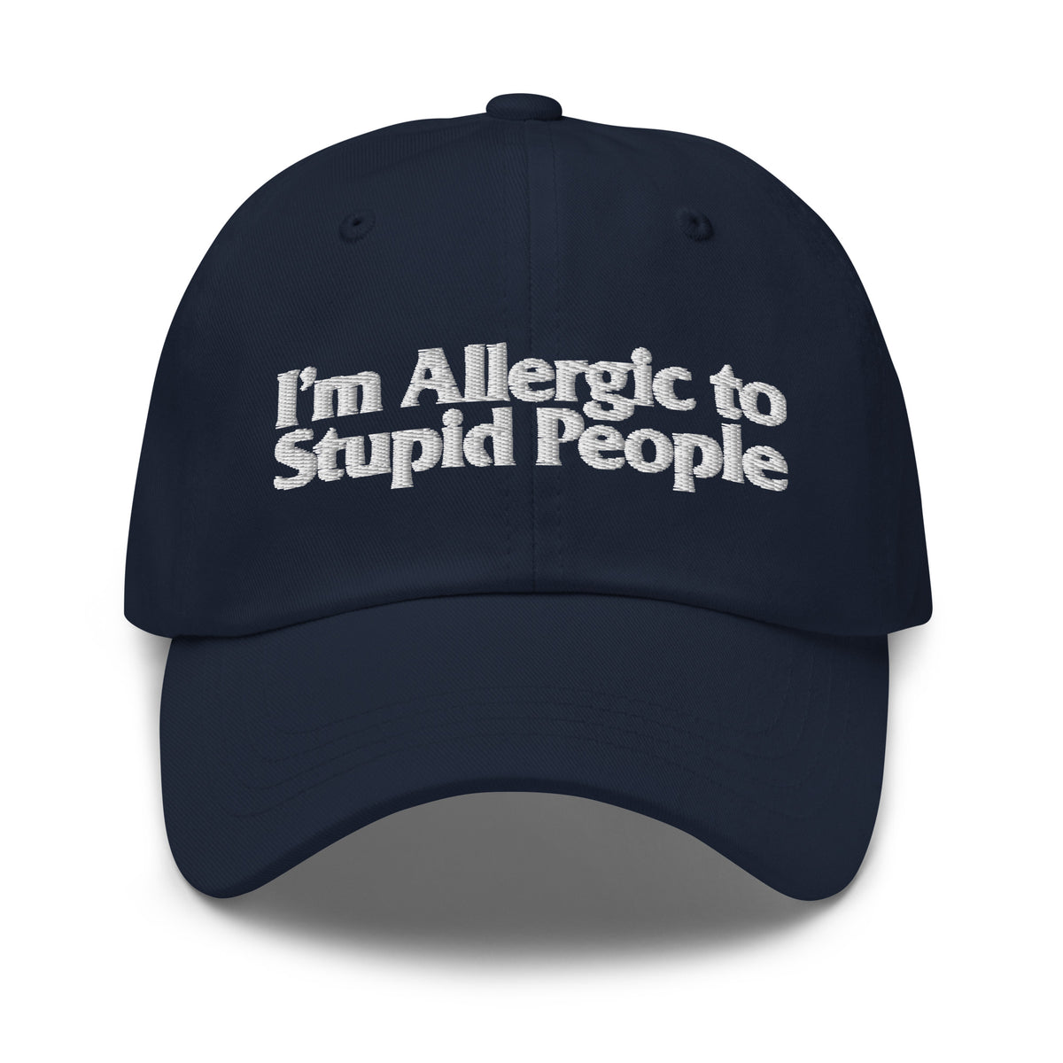 I&#39;m Allergic To Stupid People Dad Hat