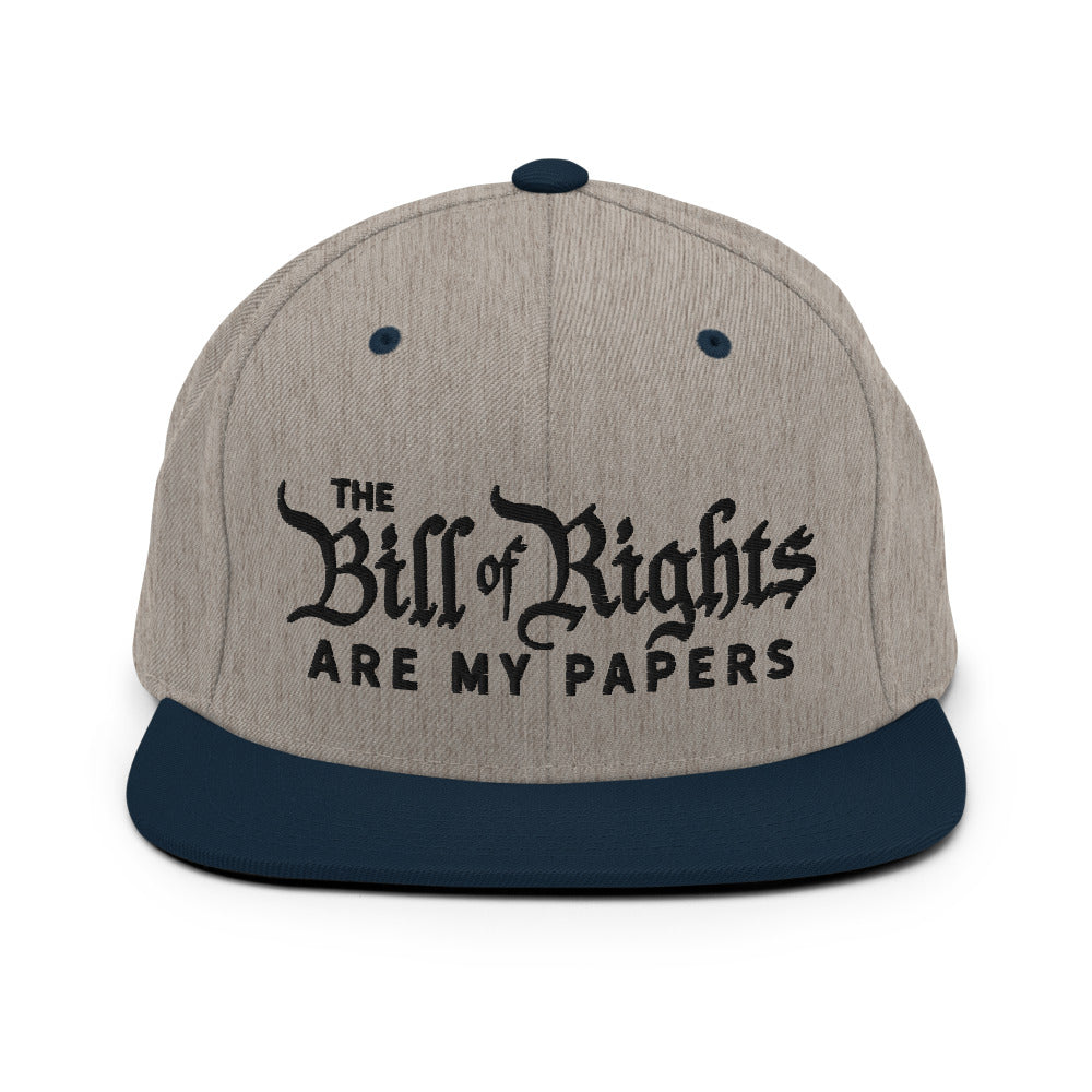 The Bill of Rights Are My Papers Snapback Hat