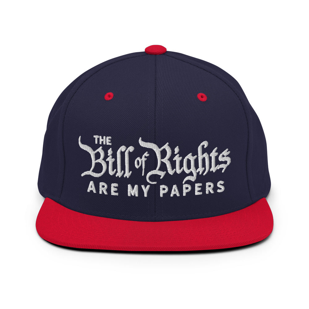 The Bill of Rights Are My Papers Snapback Hat