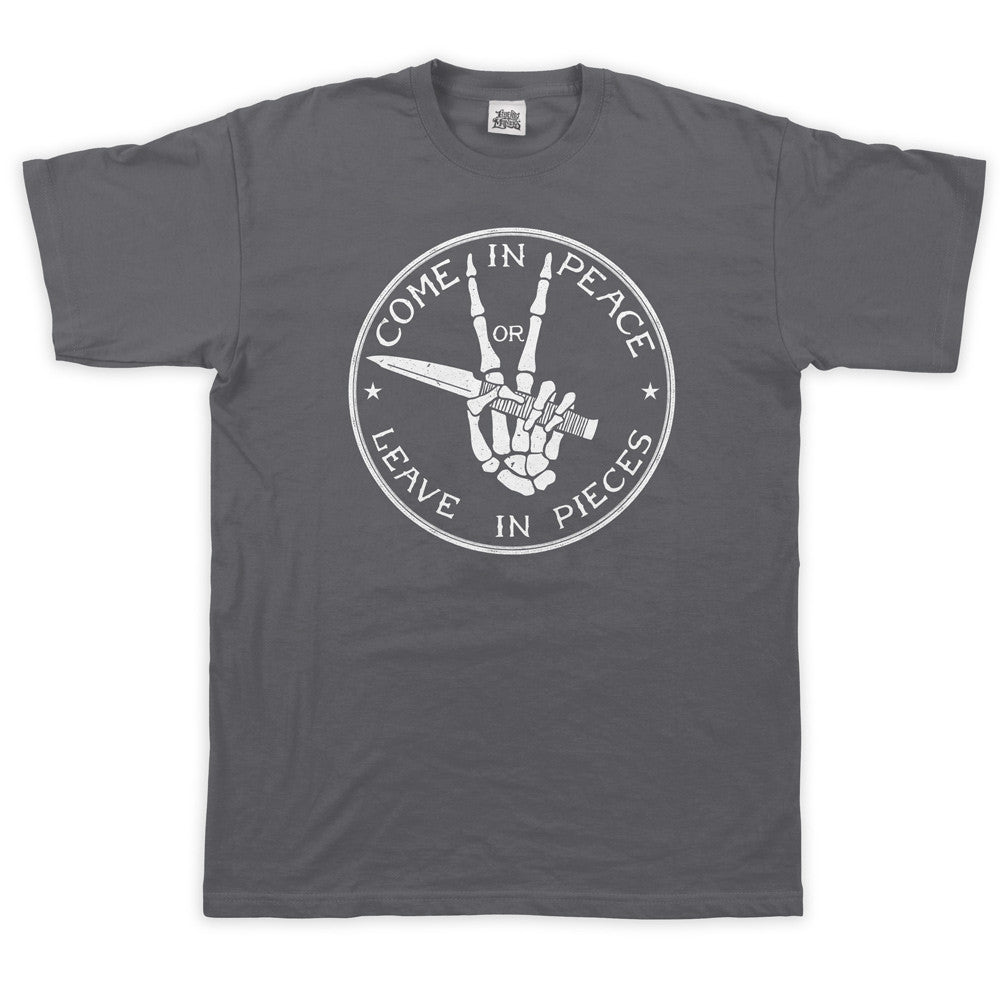 Come In Peace Or Leave In Pieces T-Shirt
