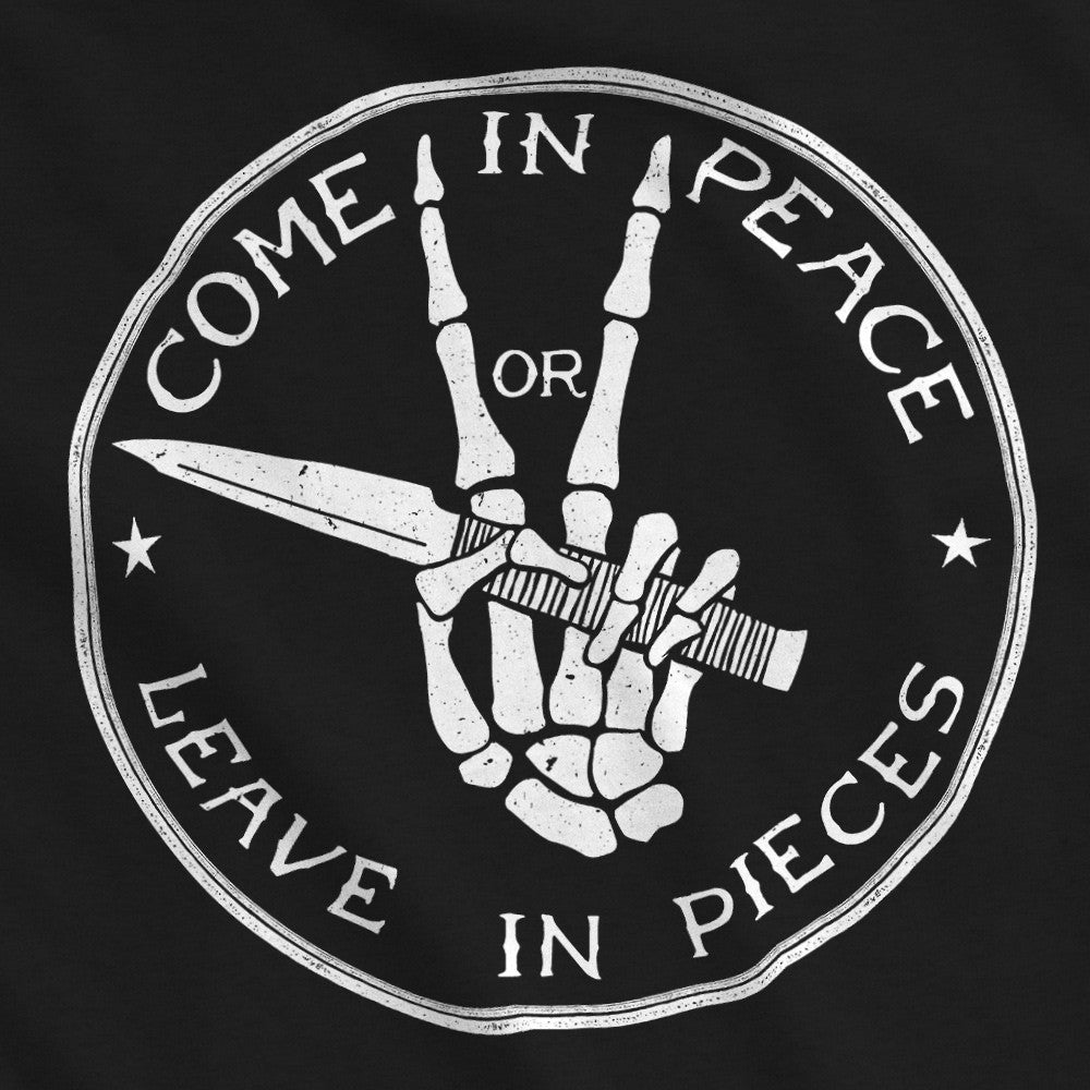 Come In Peace Or Leave In Pieces T-Shirt