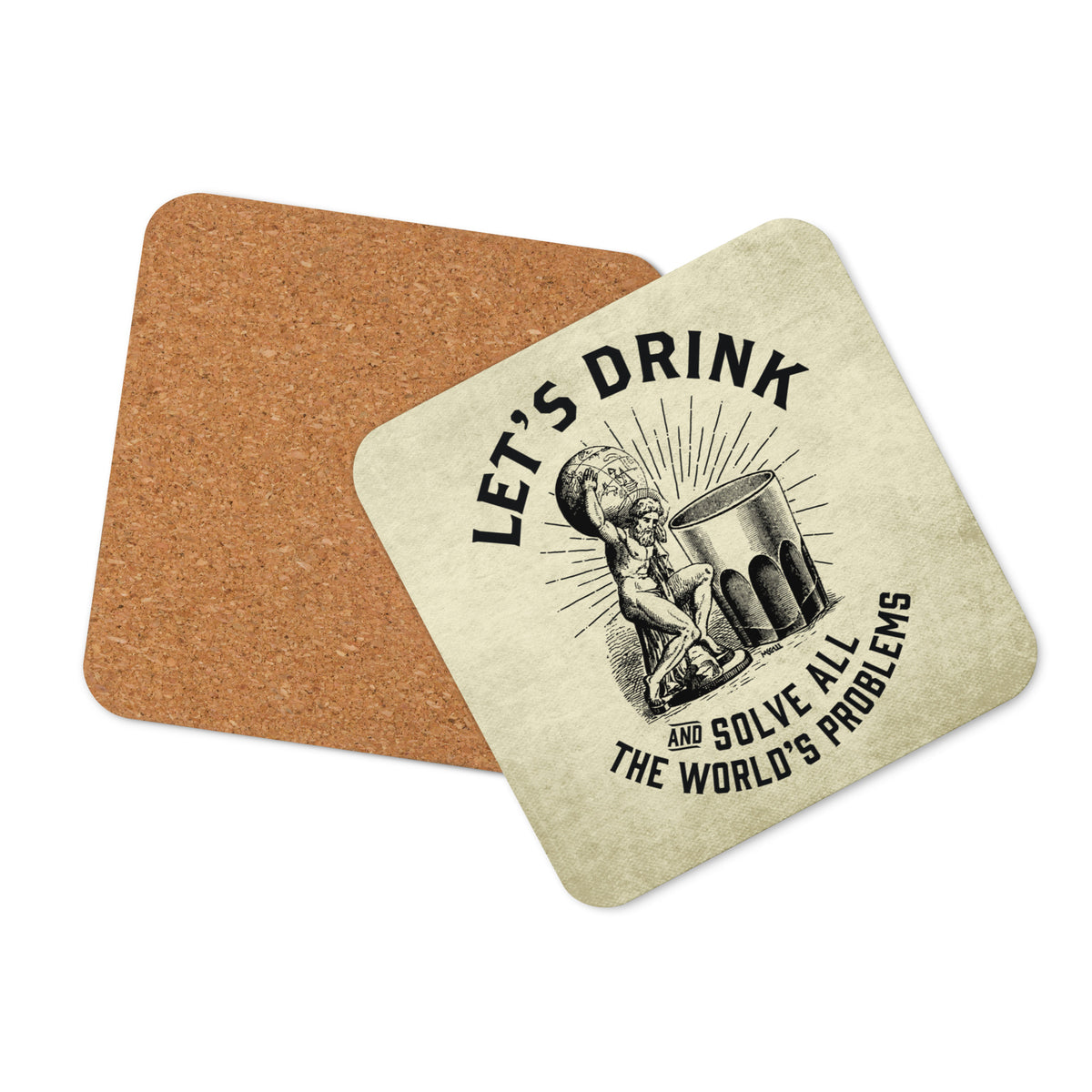 Let’s Drink and Solve the World’s Problems Cork-back Coaster