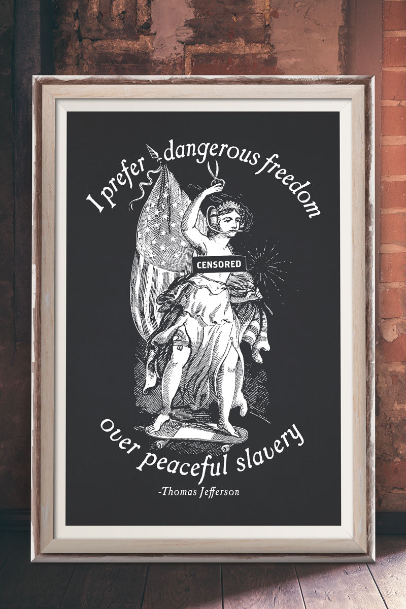 I Prefer Dangerous Freedom Thomas Jefferson Quote Prints