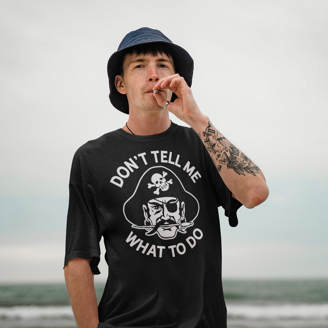 Don't Tell Me What To Do Pirate Graphic Tee