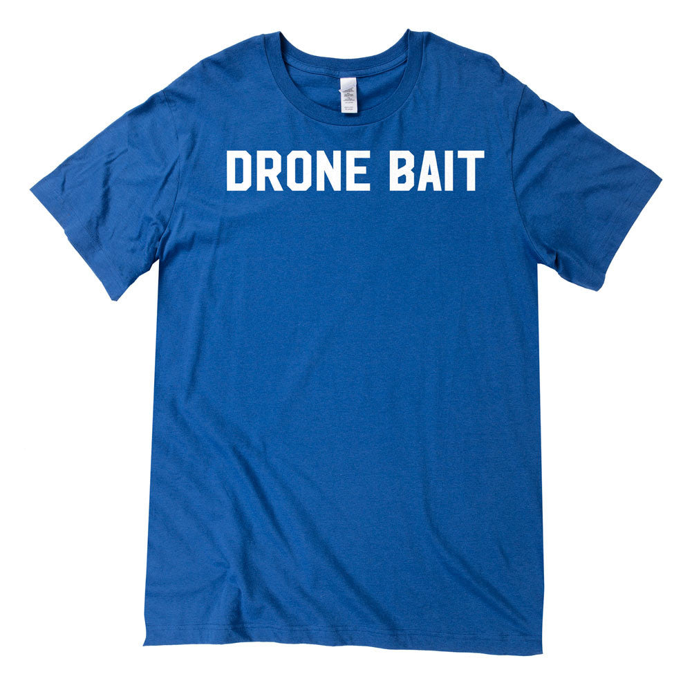 Drone Bait T-Shirt