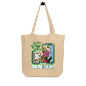Let’s Destroy the World with Social Media Eco Tote Bag