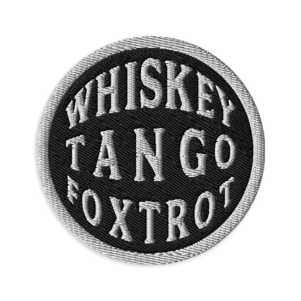 Whiskey Tango Foxtrot Embroidered Morale Patches - Liberty Maniacs