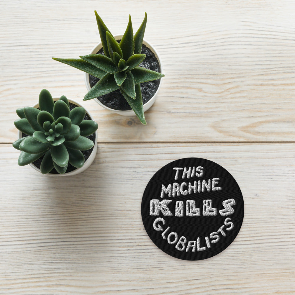 This Machine Kills Globalists Embroidered Morale Patch