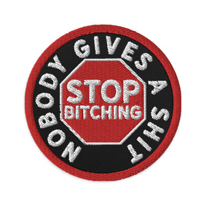 Stop Bitching Embroidered Patch