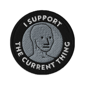 I Support the Latest Thing Embroidered Patch