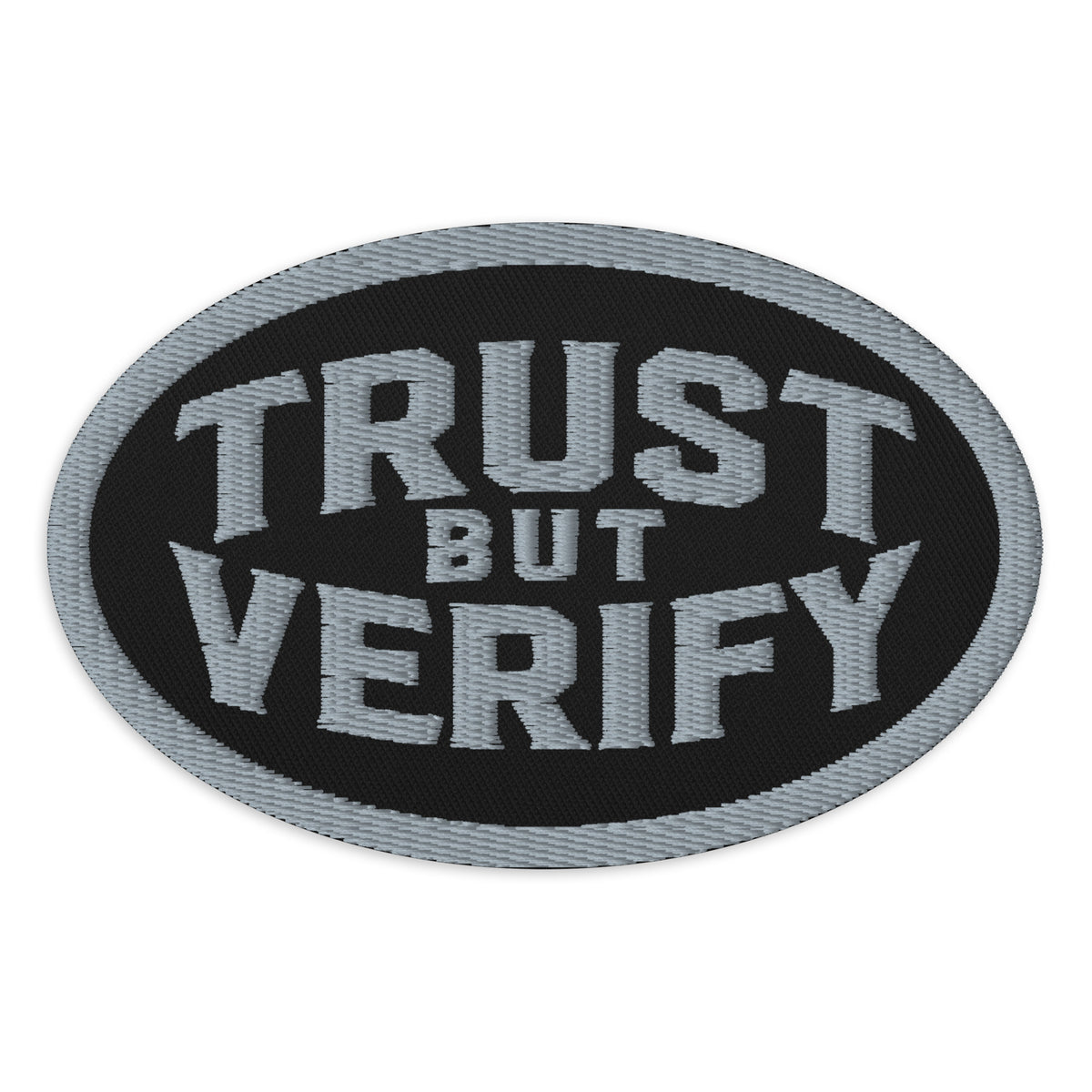 Trust But Verify Embroidered Morale Patch