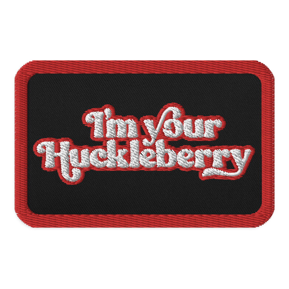 I&#39;m Your Huckleberry Embroidered Morale Patch