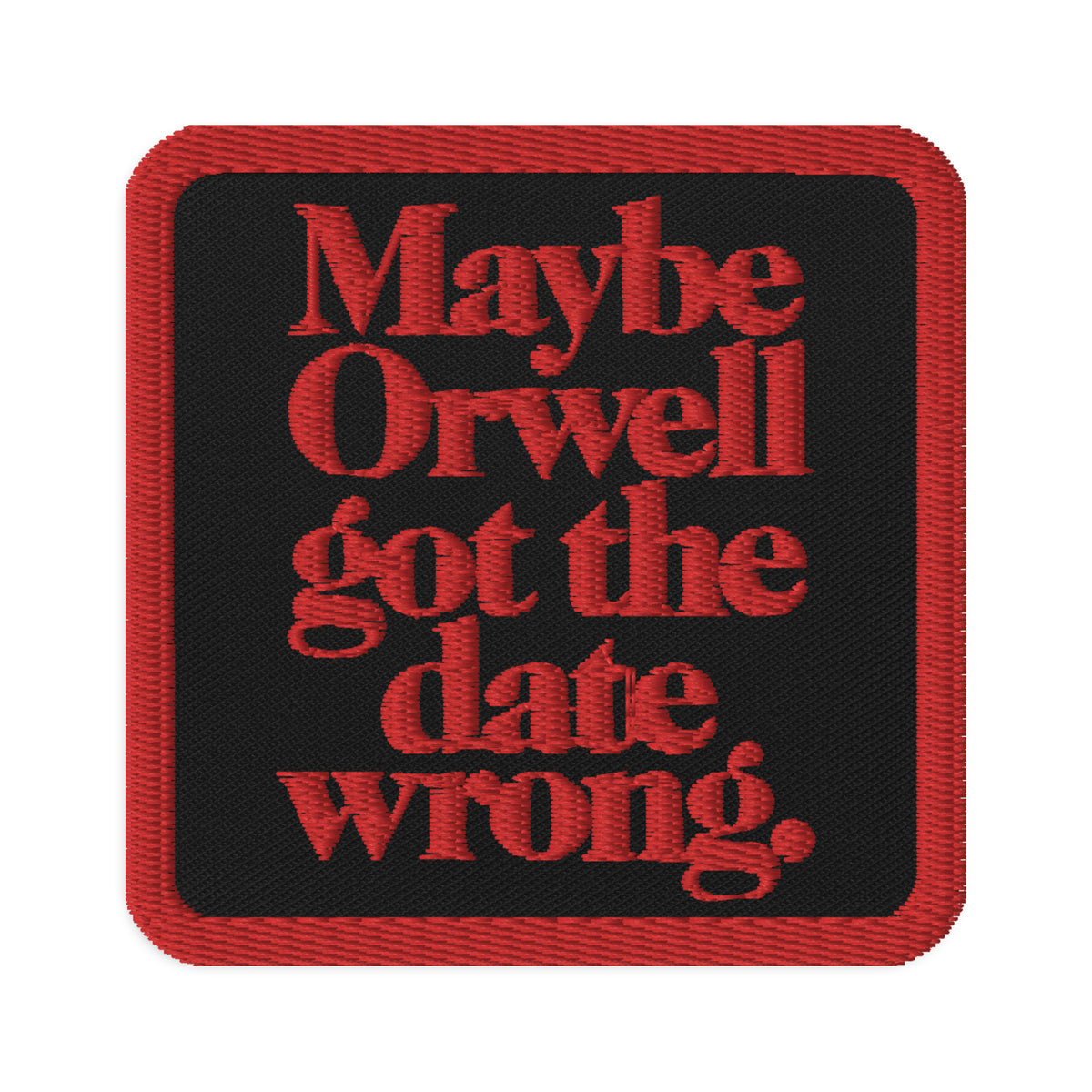 Maybe Orwell Got the Date Wrong Patch