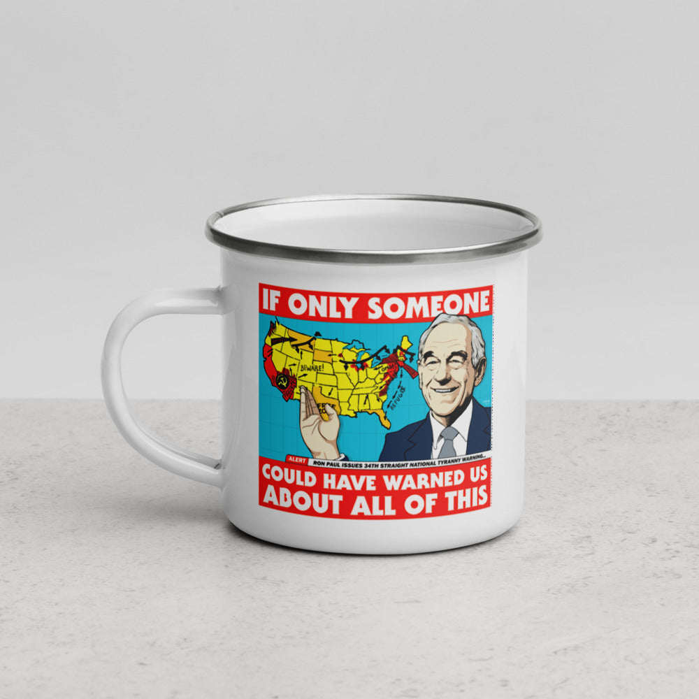 Ron Paul If Only Someone Could Have Warned Us About This Enamel Mug