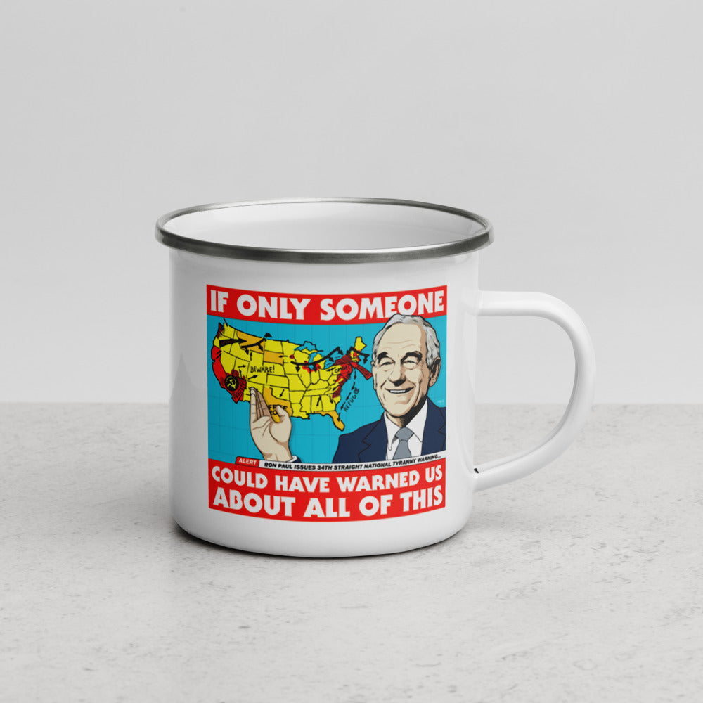 Ron Paul If Only Someone Could Have Warned Us About This Enamel Mug