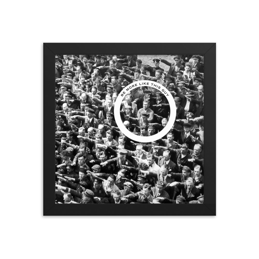 August Landmesser Be More Like This Guy Framed Print
