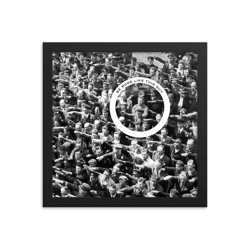 August Landmesser Be More Like This Guy Framed Print