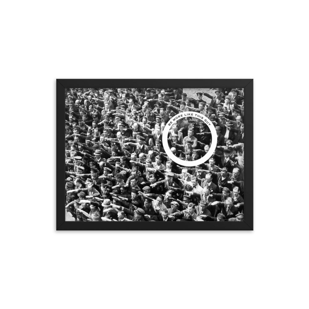 August Landmesser Be More Like This Guy Framed Print