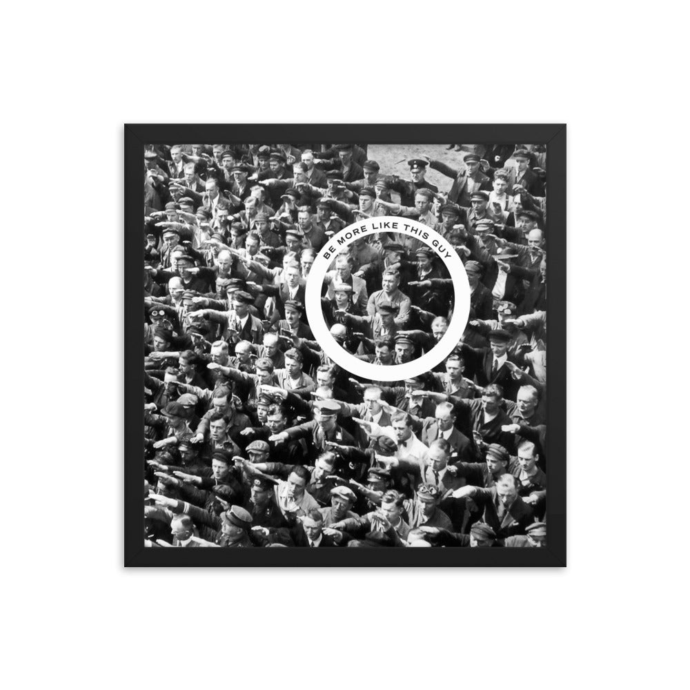 August Landmesser Be More Like This Guy Framed Print