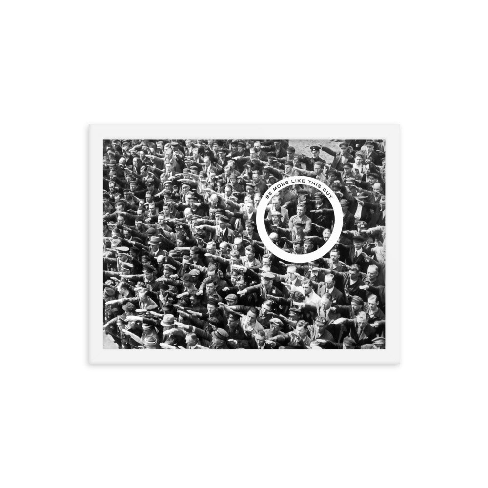 August Landmesser Be More Like This Guy Framed Print
