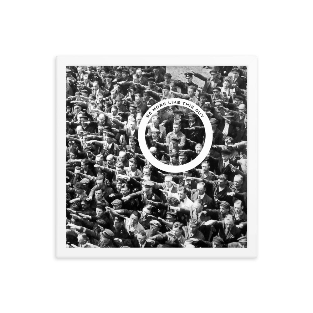 August Landmesser Be More Like This Guy Framed Print