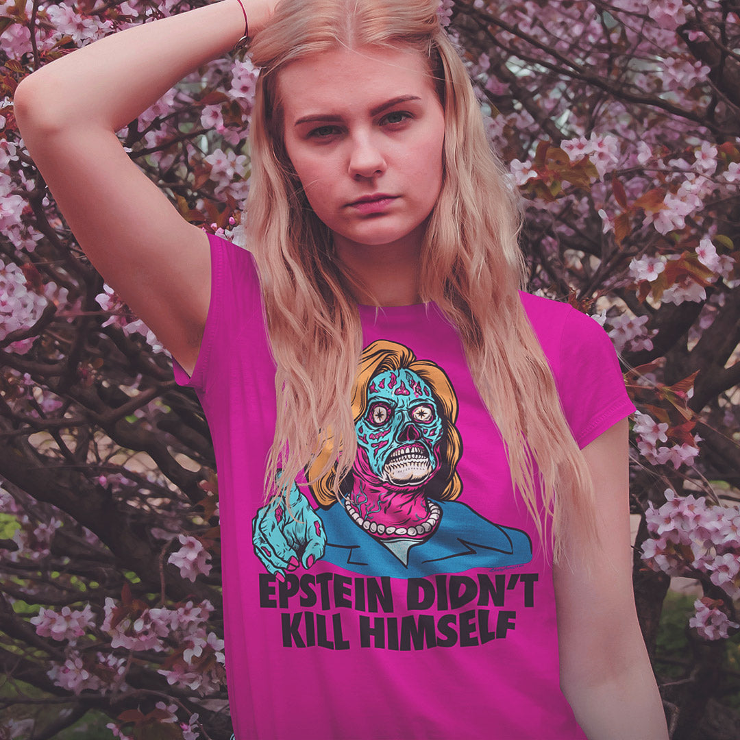 Epstein Didn't Kill Himself They Live Hillary T-Shirt