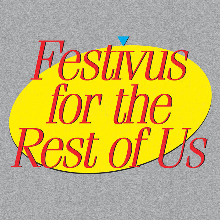 Festivus for the Rest of UsT-Shirt