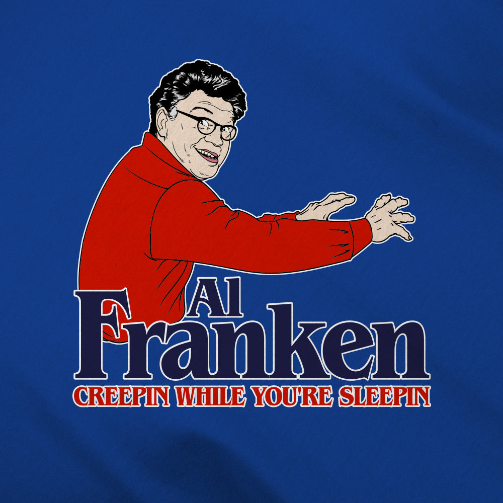 Al Franken Creepin While You&#39;re Sleepin Standard Hooded Sweatshirt