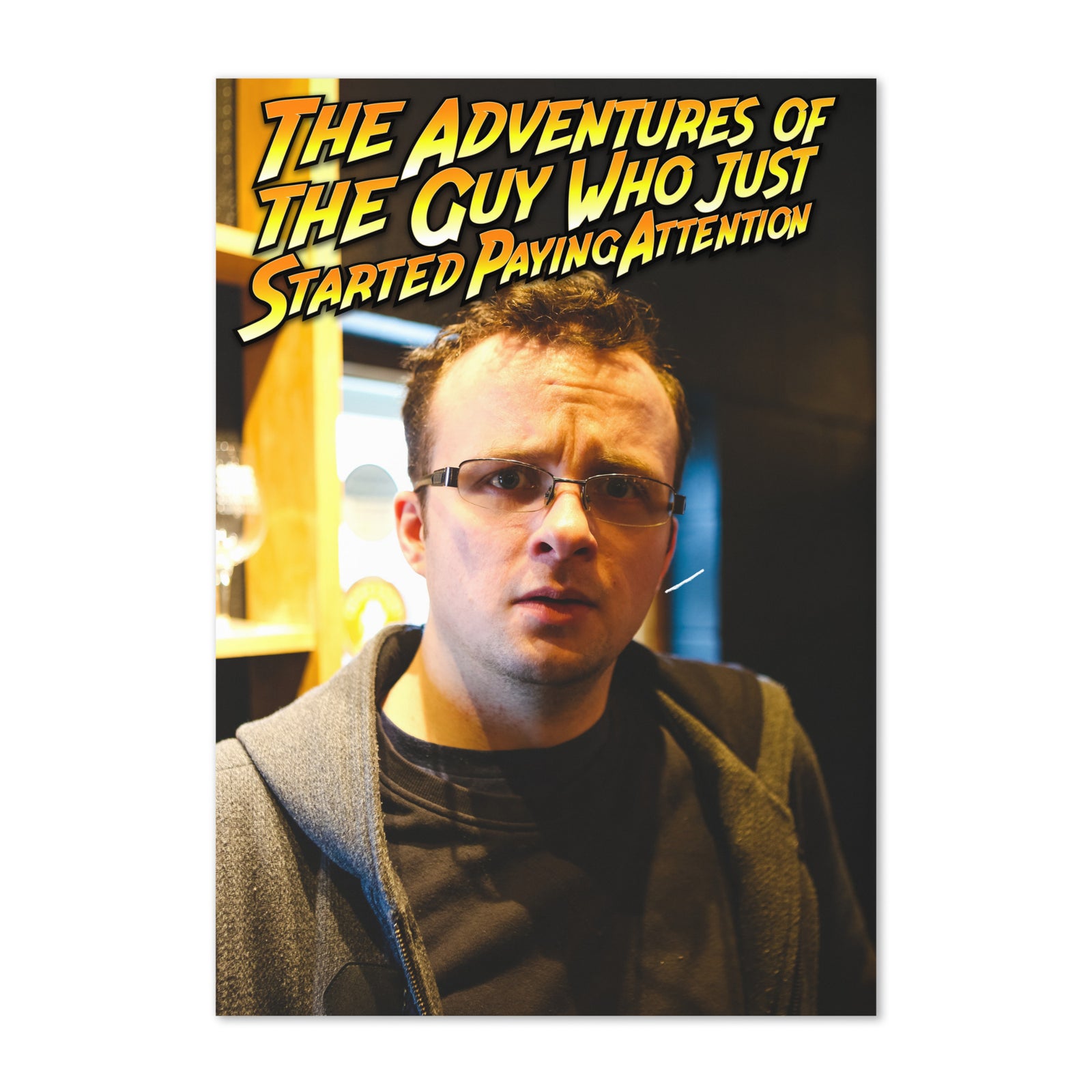 The Adventures of The Guy Who Just Started Paying Attention Rant Greeting card