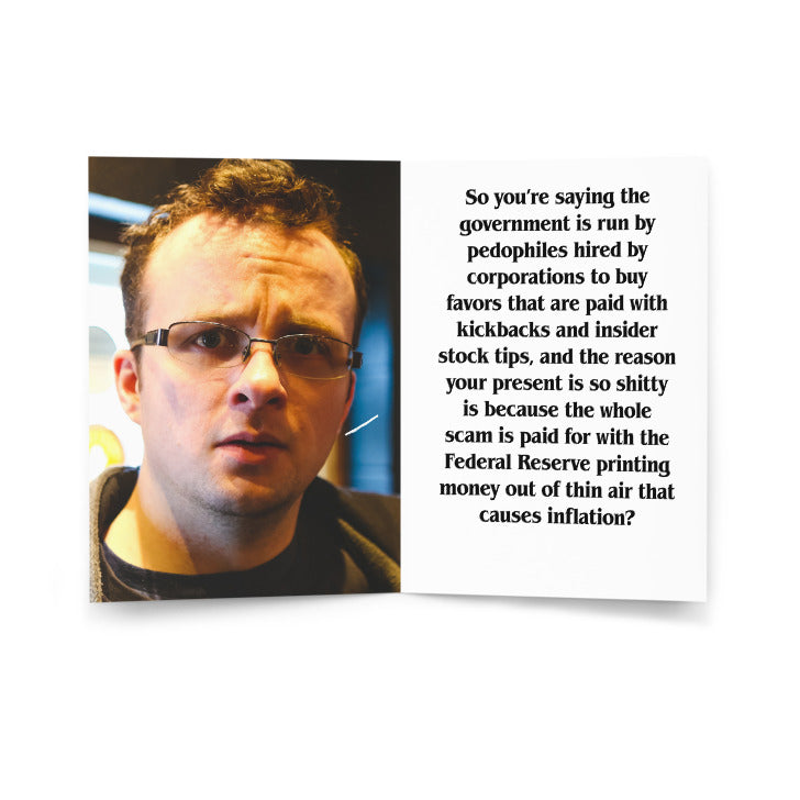 The Adventures of The Guy Who Just Started Paying Attention Rant Greeting card