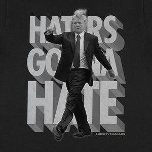 Donald Trump Haters Gonna Hate Unisex T-Shirt