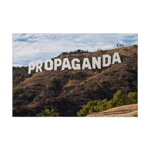 Hollywood Propaganda Sign