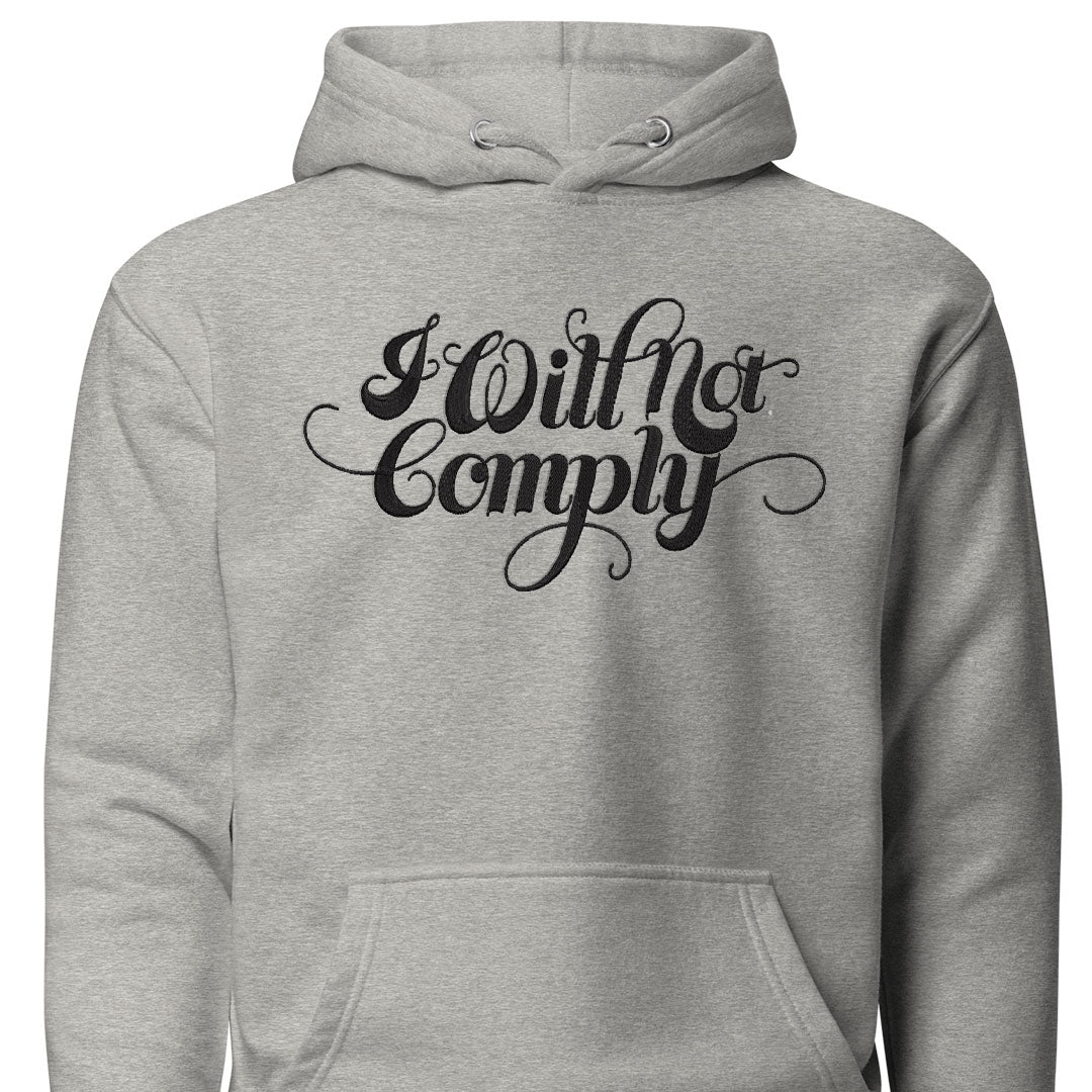 I Will Not Comply Embroidered Unisex Hoodie