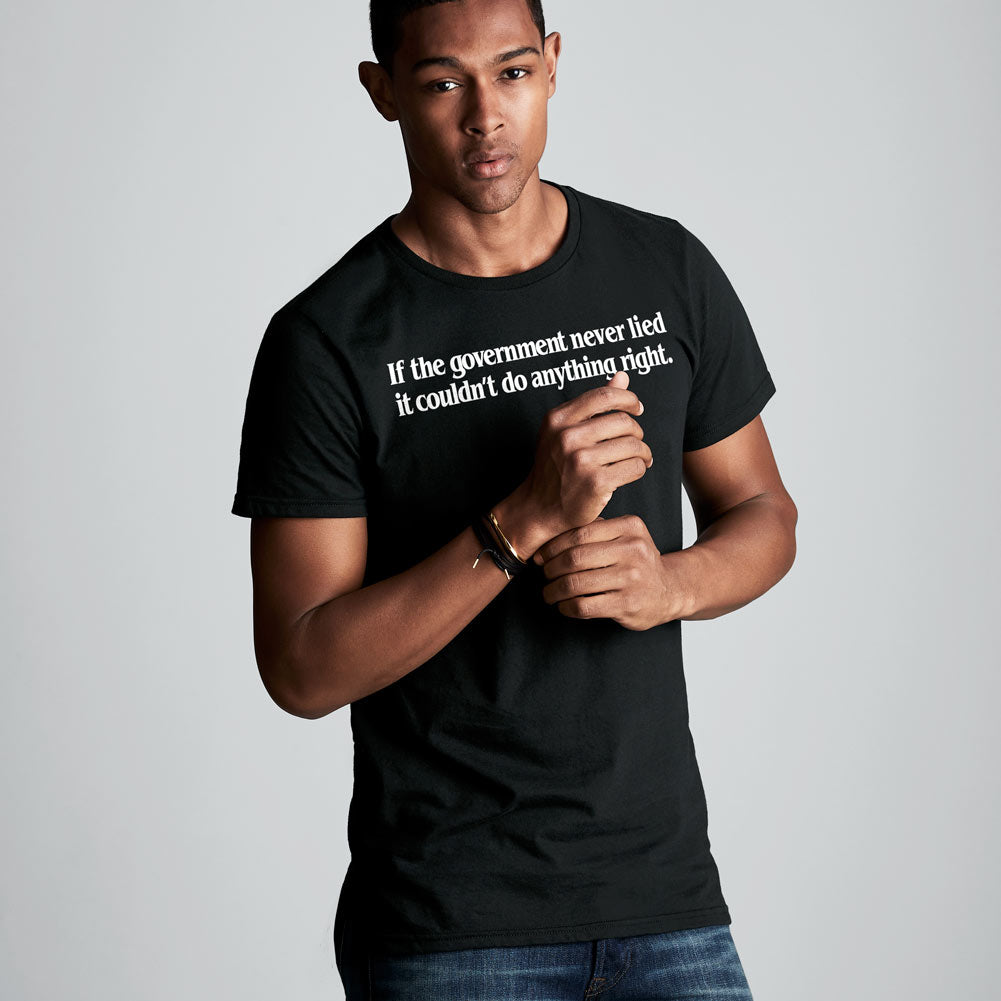 If the Government Never Lied T-Shirt