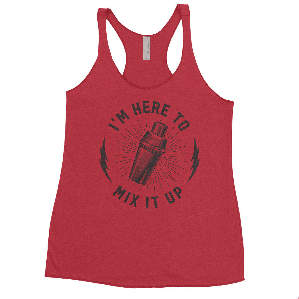 I&#39;m Here To Mix Things Up Ladies Tri-Blend Racerback Tank Top