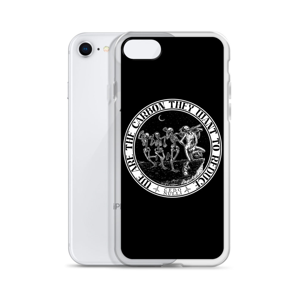 We are the carbon they want to reduce iPhone Case