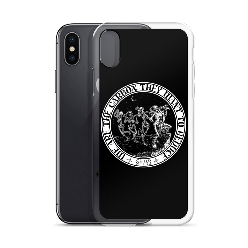 We are the carbon they want to reduce iPhone Case